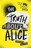 Pravda o Alici - od autora knihy Moxie - Truth About Alice - From the author of Moxie