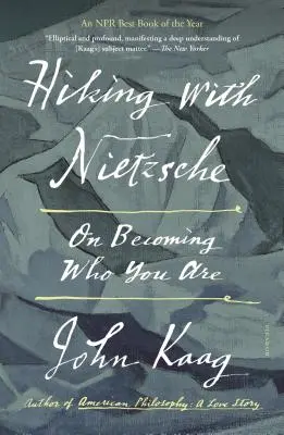 Putovanie s Nietzschem: O tom, ako sa stať tým, kým si - Hiking with Nietzsche: On Becoming Who You Are