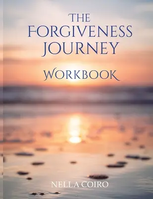 Pracovný zošit Cesta odpustenia - The Forgiveness Journey Workbook
