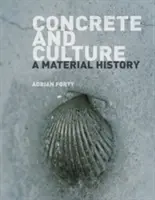 Betón a kultúra: Materiálne dejiny - Concrete and Culture: A Material History