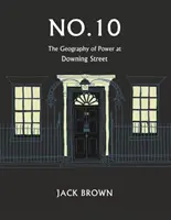 Č. 10: Geografia moci na Downing Street - No. 10: The Geography of Power at Downing Street