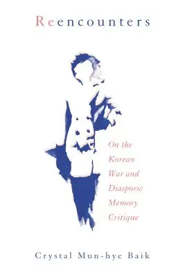 Opätovné stretnutia: O kórejskej vojne a kritike diasporickej pamäti - Reencounters: On the Korean War and Diasporic Memory Critique