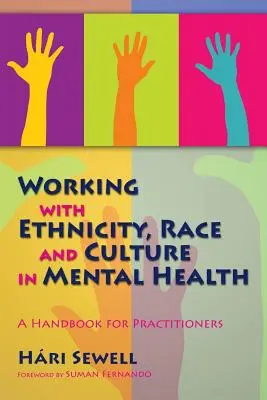 Práca s etnicitou, rasou a kultúrou v oblasti duševného zdravia: Príručka pre praktických lekárov - Working with Ethnicity, Race and Culture in Mental Health: A Handbook for Practitioners