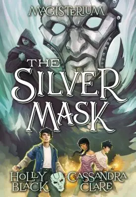 Strieborná maska (Magisterium #4), 4 - The Silver Mask (Magisterium #4), 4
