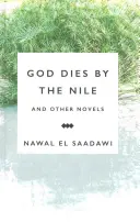 Boh umiera pri Níle a iné romány: Boh zomiera pri Níle, Hľadanie, pieseň v kruhu - God Dies by the Nile and Other Novels: God Dies by the Nile, Searching, the Circling Song