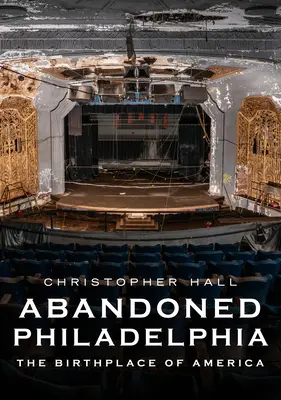 Opustená Philadelphia: Rodisko Ameriky - Abandoned Philadelphia: The Birthplace of America