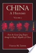 Čína: Od Veľkej ríše Čching po Čínsku ľudovú republiku (1644 - 2009) - China: A History (Volume 2) - From the Great Qing Empire through The People's Republic of China, (1644 - 2009)