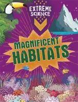 Extrémna veda: Veľkolepé biotopy - Extreme Science: Magnificent Habitats