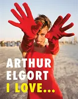 Arthur Elgort: Milujem... - Arthur Elgort: I Love...