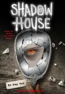Žiadna cesta von (Dom tieňov, kniha 3), 3 - No Way Out (Shadow House, Book 3), 3