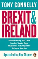 Brexit a Írsko - nebezpečenstvá, príležitosti a vnútorný príbeh írskej reakcie - Brexit and Ireland - The Dangers, the Opportunities, and the Inside Story of the Irish Response