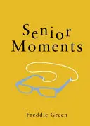 Seniorské momenty - ideálny darček pre tých, ktorí už majú niečo za sebou - Senior Moments - The Perfect Gift for Those Who Are Getting On a Bit