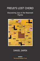 Freudov stratený akord - objavovanie džezu v rezonančnej psychike - Freud's Lost Chord - Discovering Jazz in the Resonant Psyche