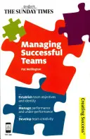 Riadenie úspešných tímov: Stanovenie cieľov a identity tímu, riadenie výkonnosti a nedostatočnej výkonnosti, rozvoj kreativity tímu - Managing Successful Teams: Establish Team Objectives and Identity; Manage Performance and Under-Performance; Develop Team Creativity