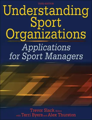 Porozumenie športovým organizáciám: Aplikácie pre športových manažérov - Understanding Sport Organizations: Applications for Sport Managers