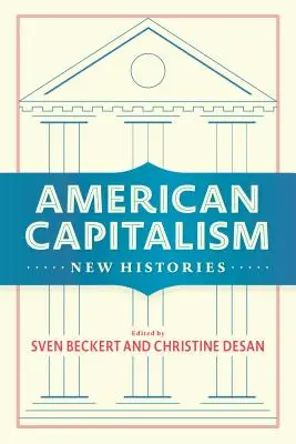 Americký kapitalizmus: Nové dejiny - American Capitalism: New Histories
