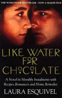 Ako voda na čokoládu - medzinárodný bestseller č. 1 - Like Water For Chocolate - No.1 international bestseller