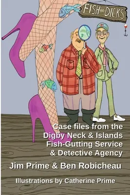 Ryby a vtáky: Prípady z rybárskej služby a detektívnej agentúry Digby Neck and Islands - Fish and Dicks: Case Files from the Digby Neck and Islands Fish-Gutting Service and Detective Agency