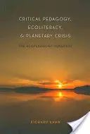 Kritická pedagogika, ekoliteratúra a planetárna kríza; hnutie ekopedagogiky - Critical Pedagogy, Ecoliteracy, and Planetary Crisis; The Ecopedagogy Movement