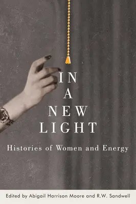 V novom svetle: Dejiny žien a energie - In a New Light: Histories of Women and Energy