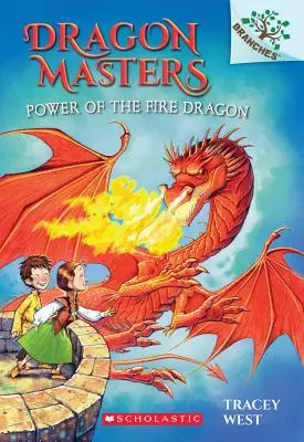 Sila ohnivého draka: Kniha o vetvách (Dračí majstri #4), 4 - Power of the Fire Dragon: A Branches Book (Dragon Masters #4), 4