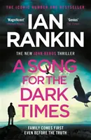 Pieseň pre temné časy - Úplne nový triler, ktorý musíte čítať Rebus - Song for the Dark Times - The Brand New Must-Read Rebus Thriller