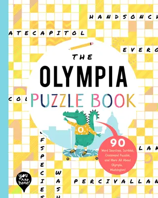 Olympia Puzzle Book: 90 slovných úloh, lúštenie, krížovky a ďalšie informácie o meste Olympia v štáte Washington! - The Olympia Puzzle Book: 90 Word Searches, Jumbles, Crossword Puzzles, and More All about Olympia, Washington!
