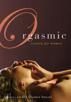 Orgasmic: Erotika pre ženy - Orgasmic: Erotica for Women