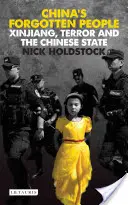 Zabudnutý čínsky ľud: Sin-ťiang, teror a čínsky štát - China's Forgotten People: Xinjiang, Terror and the Chinese State