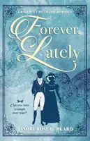 Navždy, nedávno: Regentský román o cestovaní v čase - Forever, Lately: A Regency Time Travel Romance
