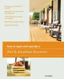 Ako otvoriť a prevádzkovať penzión s raňajkami, deviate vydanie - How to Open and Operate a Bed & Breakfast, Ninth Edition