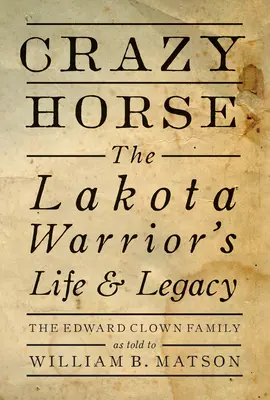 Crazy Horse - Paperback: Život a odkaz lakotského bojovníka - Crazy Horse - Paperback: The Lakota Warrior's Life & Legacy