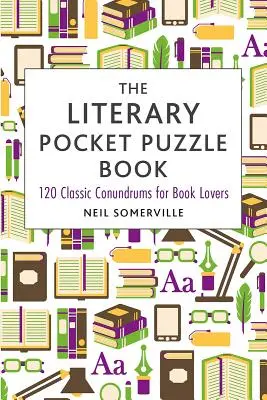 Kniha literárnych hádaniek do vrecka: 120 klasických hlavolamov pre milovníkov kníh - The Literary Pocket Puzzle Book: 120 Classic Conundrums for Book Lovers