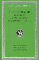 Heroicus. Gymnasticus. Rozpravy 1 a 2 - Heroicus. Gymnasticus. Discourses 1 and 2