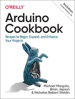 Arduino Cookbook: Recepty na začatie, rozšírenie a vylepšenie vašich projektov - Arduino Cookbook: Recipes to Begin, Expand, and Enhance Your Projects