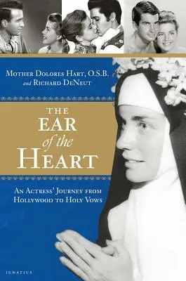 Ucho srdca: Cesta herečky z Hollywoodu k svätým sľubom - The Ear of the Heart: An Actress' Journey from Hollywood to Holy Vows