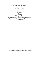 Churchillove hry: 1: Majitelia; Pasce; Ocot Tom; Svetlo svietiace v Buckinghamshire; Cloud Nine - Churchill Plays: 1: Owners; Traps; Vinegar Tom; Light Shining in Buckinghamshire; Cloud Nine