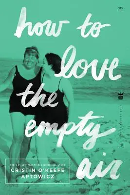 Ako milovať prázdny vzduch - How to Love the Empty Air