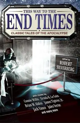 Táto cesta na koniec sveta: Klasické príbehy o apokalypse - This Way to the End Times: Classic Tales of the Apocalypse