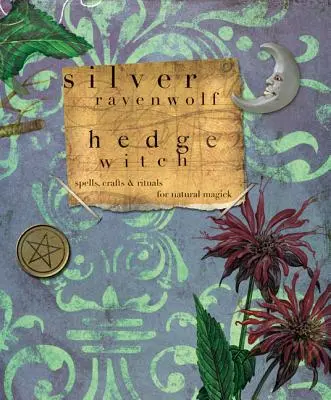 Ježibaba: Čarodejnice: Zaklínadlá, remeslá a rituály pre prírodnú mágiu - Hedgewitch: Spells, Crafts & Rituals for Natural Magick