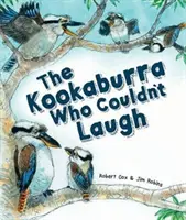 Kookaburra, ktorá sa nevedela smiať - Kookaburra Who Couldn't Laugh