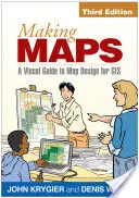 Tvorba máp, tretie vydanie: Vizuálny sprievodca navrhovaním máp pre GIS, tretí diel - Making Maps, Third Edition: A Visual Guide to Map Design for GIS