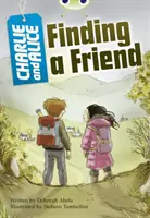 Klub chrobákov Samostatná beletria 4. ročník Grey A Charlie a Alica hľadajú priateľa - Bug Club Independent Fiction Year 4 Grey A Charlie and Alice Finding A Friend