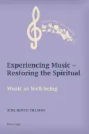 Prežívanie hudby - Obnova duchovna: Hudba ako pohoda - Experiencing Music - Restoring the Spiritual: Music as Well-Being