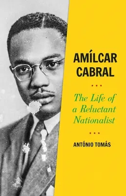Amlcar Cabral: Život váhavého nacionalistu - Amlcar Cabral: The Life of a Reluctant Nationalist