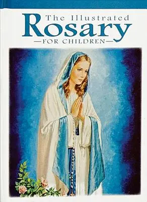 Ilustrovaný ruženec pre deti - The Illustrated Rosary for Children