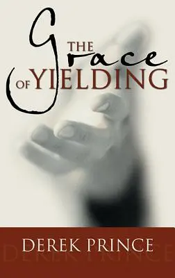 Milosť poddajnosti - The Grace of Yielding