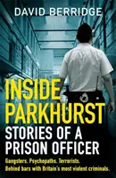 Vnútri Parkhurstu - Príbehy väzenského dôstojníka - Inside Parkhurst - Stories of a Prison Officer