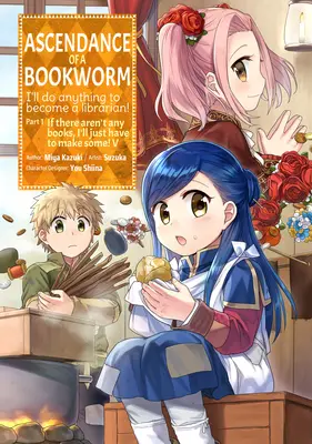 Ascendance of a Bookworm (Manga) 1. časť 5. zväzok - Ascendance of a Bookworm (Manga) Part 1 Volume 5