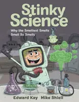 Smradľavá veda: Prečo tie najsmradľavejšie vône tak smrdia - Stinky Science: Why the Smelliest Smells Smell So Smelly
